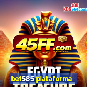 bet585 plataforma